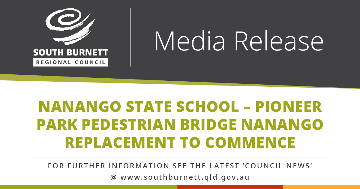 Nanango State School – Pioneer Park Pedestrian Bridge Nanango Replacement to Commence