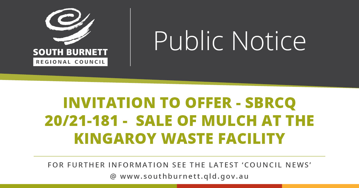 Invitation to Offer - SBRCQ 20/21-181 -  Sale of Mulch at the Kingaroy Waste Facility