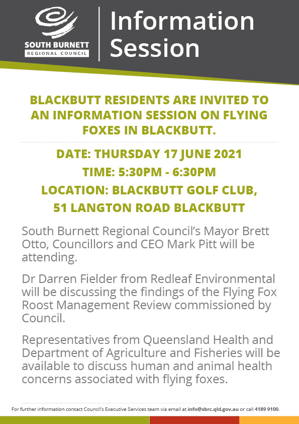 BLackbutt Residents are invited to an information session on Flying Foxes in Blackbutt.

Date: Thursday 17 June 2021
Time: 5:30pm - 6:30pm
Location: Blackbutt Golf Club, 
51 Langton Road Blackbutt