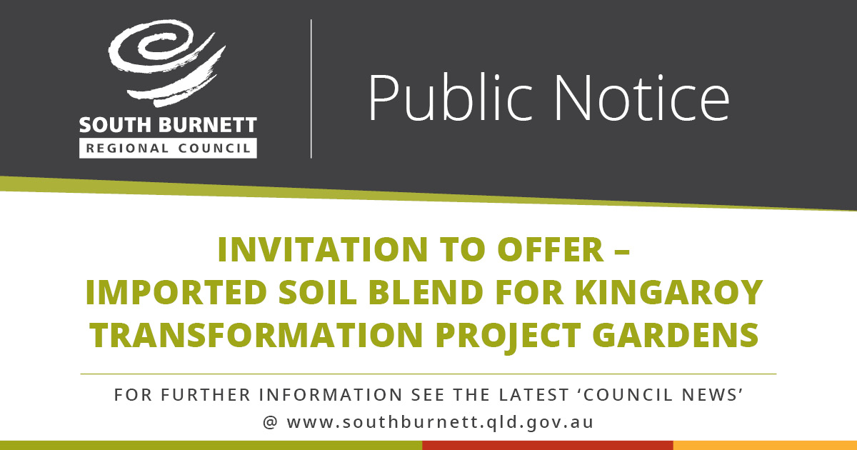 Invitation to Offer – 
Imported soil blend for Kingaroy Transformation Project gardens